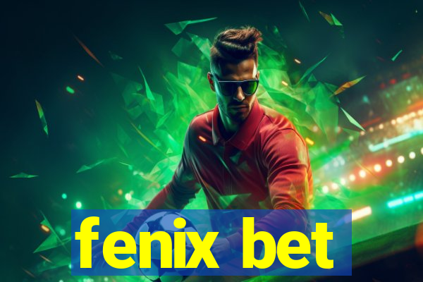 fenix bet